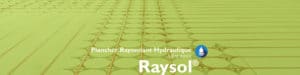 RaySol, Le plancher chauffant / rafraîchissant de la société Technolim à Limoges, spécialiste en chaleur rayonnante